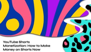 YouTube Shorts Monetization How to Make Money on Shorts Now