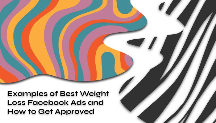 Examples of Best Weight Loss Facebook Ads and How to Get Approved