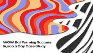 WOW Bot Farming Success $1000 a Day Case Study
