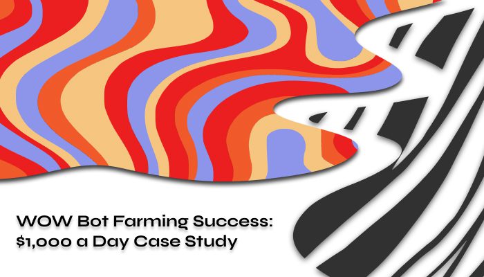 WOW Bot Farming Success $1000 a Day Case Study