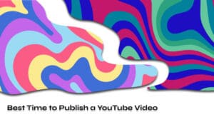 Best Time to Publish a YouTube Video