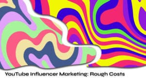 YouTube Influencer Marketing Rough Costs