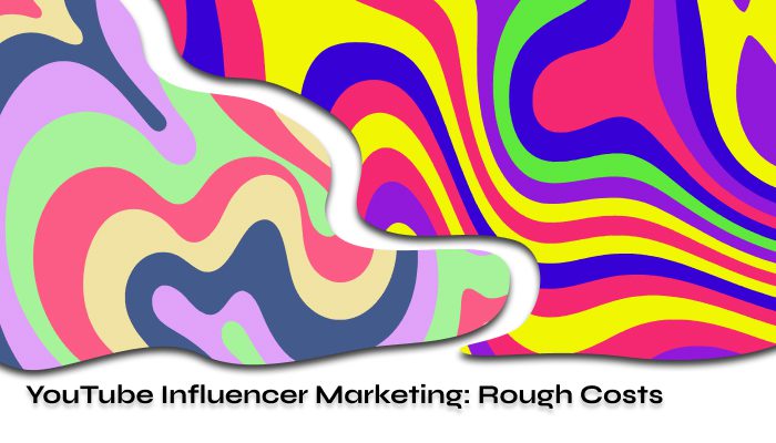 YouTube Influencer Marketing Rough Costs
