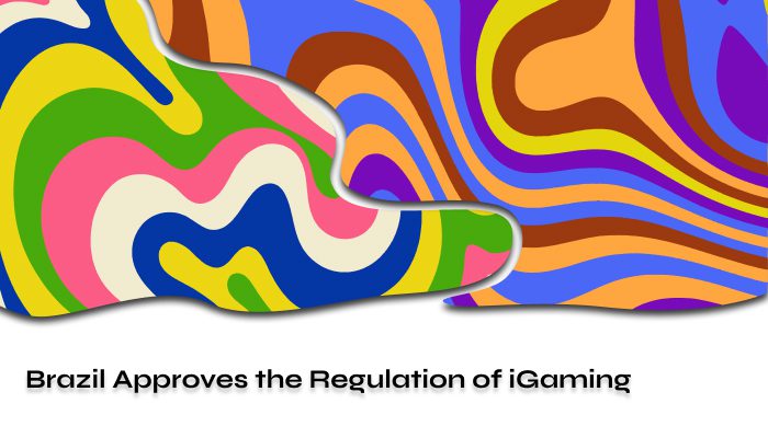 Brazil Approves the Regulation of iGaming