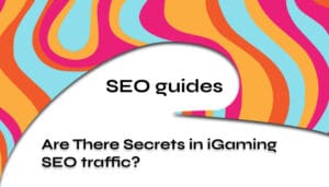 seo igaming secrets