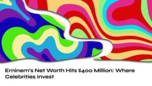 Eminems Net Worth Hits $400 Million Where Celebrities Invest