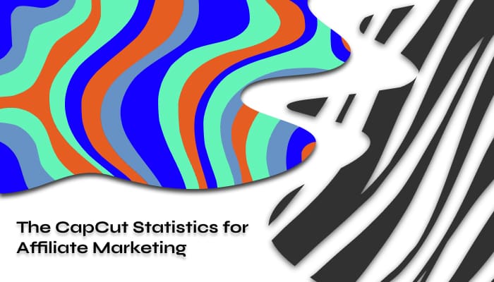 The CapCut Statistics for Affiliate Marketing 1