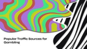 Popular Traffic Sources for Gambling