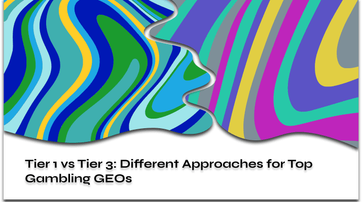 Tier 1 vs Tier 3 Different Approaches for Top Gambling GEOs