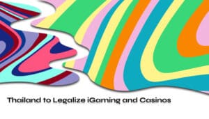 Thailand to Legalize iGaming and Casinos