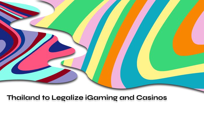 Thailand to Legalize iGaming and Casinos