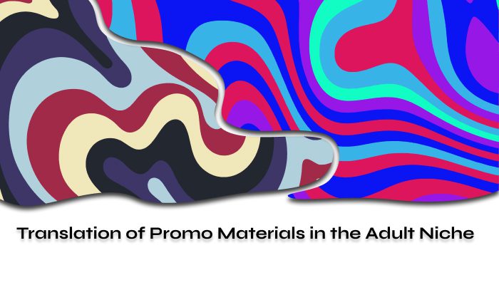 Translation of Promo Materials in the Adult Niche Translation of Promo Materials in the Adult Niche