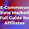 E-Commerce Affiliate Marketing_ Full Guide for Affiliates