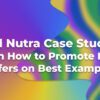Nutra Case Studies