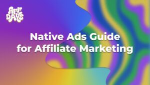 Native Ads Guide for Affiliate Marketing