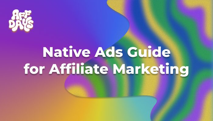 Native Ads Guide for Affiliate Marketing